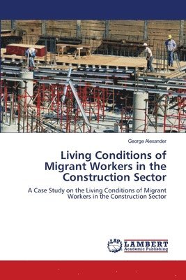 bokomslag Living Conditions of Migrant Workers in the Construction Sector