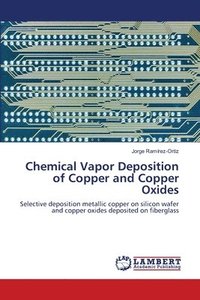 bokomslag Chemical Vapor Deposition of Copper and Copper Oxides