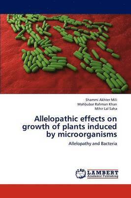 Allelopathic Effects on Growth of Plants Induced by Microorganisms 1