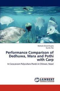 bokomslag Performance Comparison of Dedhuwa, Mara and Pothi with Carp