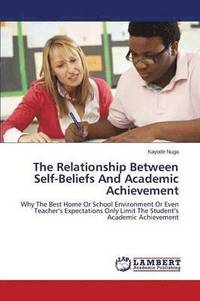 bokomslag The Relationship Between Self-Beliefs And Academic Achievement