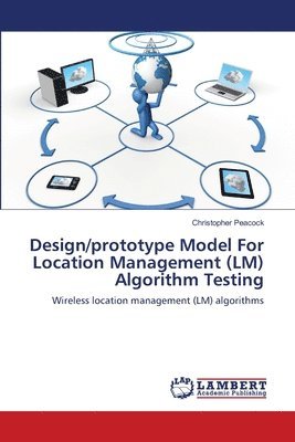 Design/prototype Model For Location Management (LM) Algorithm Testing 1