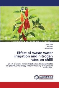bokomslag Effect of waste water irrigation and nitrogen rates on chilli