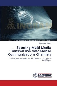 bokomslag Securing Multi-Media Transmission over Mobile Communications Channels