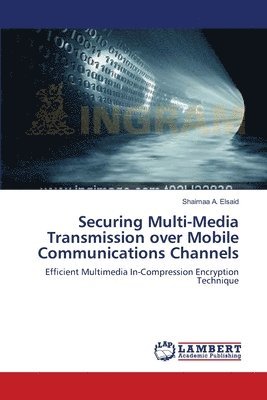 Securing Multi-Media Transmission over Mobile Communications Channels 1