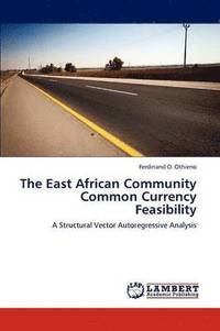 bokomslag The East African Community Common Currency Feasibility