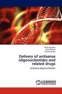 bokomslag Delivery of antisense oligonucleotides and related drugs