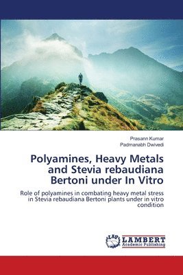 Polyamines, Heavy Metals and Stevia rebaudiana Bertoni under In Vitro 1