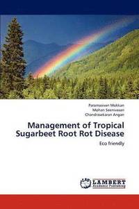 bokomslag Management of Tropical Sugarbeet Root Rot Disease