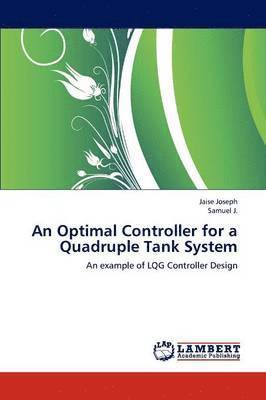 bokomslag An Optimal Controller for a Quadruple Tank System