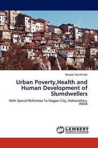 bokomslag Urban Poverty, Health and Human Development of Slumdwellers