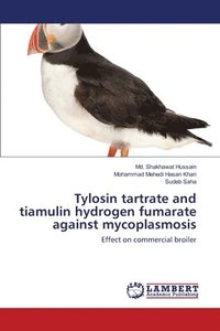 bokomslag Tylosin tartrate and tiamulin hydrogen fumarate against mycoplasmosis