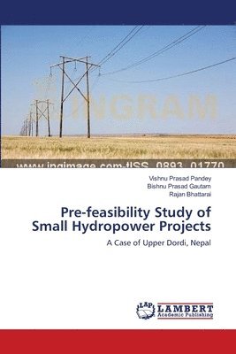 Pre-feasibility Study of Small Hydropower Projects 1