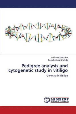 Pedigree Analysis and Cytogenetic Study in Vitiligo 1