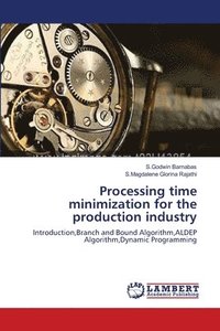 bokomslag Processing time minimization for the production industry