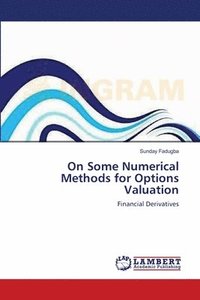 bokomslag On Some Numerical Methods for Options Valuation