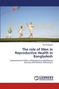 bokomslag The role of Men in Reproductive Health in Bangladesh
