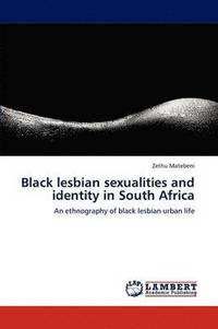 bokomslag Black Lesbian Sexualities and Identity in South Africa