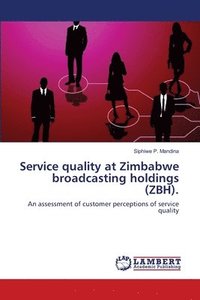 bokomslag Service quality at Zimbabwe broadcasting holdings (ZBH).