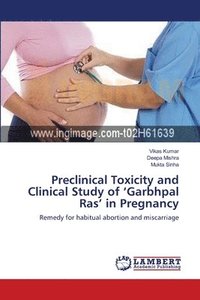 bokomslag Preclinical Toxicity and Clinical Study of 'Garbhpal Ras' in Pregnancy