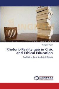 bokomslag Rhetoric-Reality gap in Civic and Ethical Education