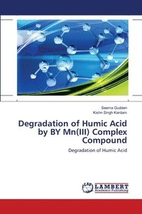 bokomslag Degradation of Humic Acid by BY Mn(III) Complex Compound
