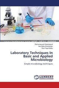 bokomslag Laboratory Techniques In Basic and Applied Microbiology