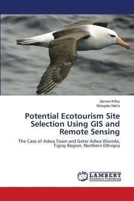 Potential Ecotourism Site Selection Using GIS and Remote Sensing 1