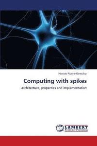 bokomslag Computing with spikes