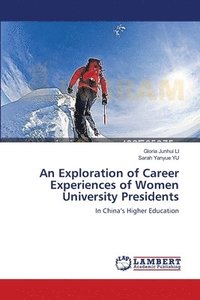 bokomslag An Exploration of Career Experiences of Women University Presidents