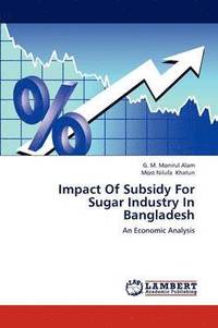 bokomslag Impact of Subsidy for Sugar Industry in Bangladesh