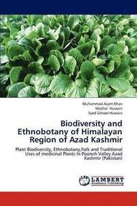 bokomslag Biodiversity and Ethnobotany of Himalayan Region of Azad Kashmir