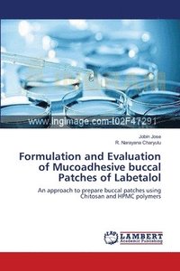 bokomslag Formulation and Evaluation of Mucoadhesive buccal Patches of Labetalol