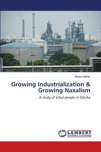 bokomslag Growing Industrialization & Growing Naxalism