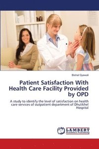 bokomslag Patient Satisfaction With Health Care Facility Provided by OPD