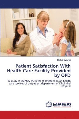 Patient Satisfaction With Health Care Facility Provided by OPD 1