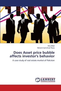 bokomslag Does Asset price bubble affects investor's behavior