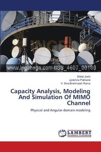 bokomslag Capacity Analysis, Modeling And Simulation Of MIMO Channel