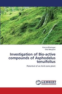 bokomslag ''Investigation of Bio-active compounds of Asphodelus tenuifolius''