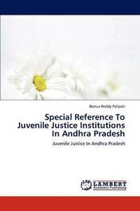 bokomslag Special Reference to Juvenile Justice Institutions in Andhra Pradesh