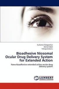 bokomslag Bioadhesive Niosomal Ocular Drug Delivery System for Extended Action