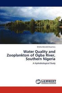 bokomslag Water Quality and Zooplankton of Ogba River, Southern Nigeria