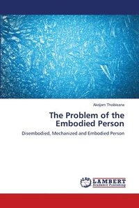 bokomslag The Problem of the Embodied Person