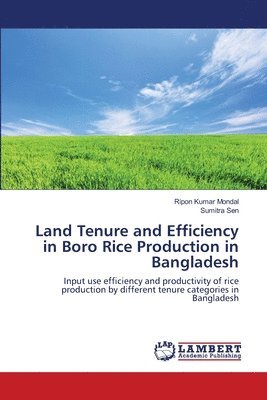 Land Tenure and Efficiency in Boro Rice Production in Bangladesh 1