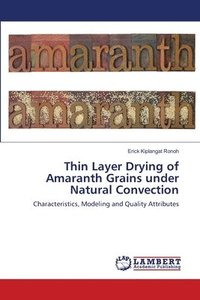 bokomslag Thin Layer Drying of Amaranth Grains under Natural Convection