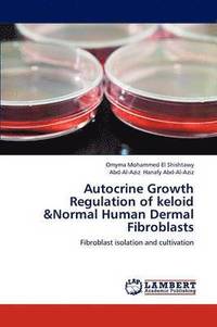 bokomslag Autocrine Growth Regulation of Keloid &Normal Human Dermal Fibroblasts
