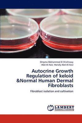 Autocrine Growth Regulation of Keloid &Normal Human Dermal Fibroblasts 1