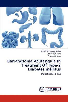 bokomslag Barrangtonia Acutangula In Treatment Of Type-2 Diabetes mellitus