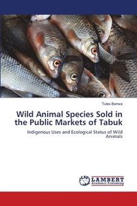 bokomslag Wild Animal Species Sold in the Public Markets of Tabuk