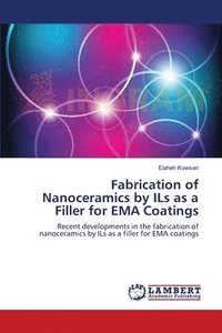bokomslag Fabrication of Nanoceramics by ILs as a Filler for EMA Coatings